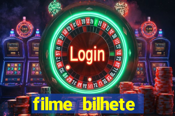 filme bilhete premiado completo dublado
